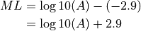 ML &= \log10(A) - (-2.9) \\
&= \log10(A) + 2.9
