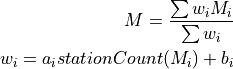 M = \frac{\sum w_{i} M_{i}}{\sum w_i}

w_{i} = a_i stationCount(M_{i}) + b_i